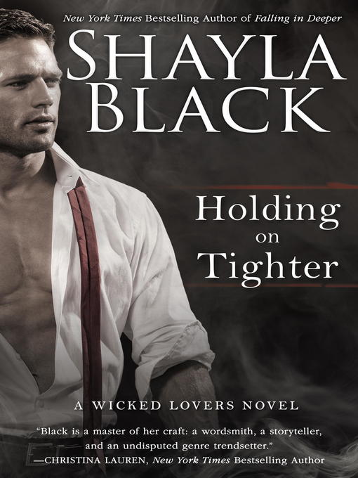 Title details for Holding on Tighter by Shayla Black - Available